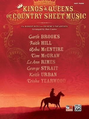 Kings & Queens of Country Sheet Music: The Biggest Hits from Country's Top Artists by Coates, Dan
