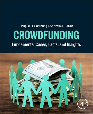 Crowdfunding: Fundamental Cases, Facts, and Insights by Cumming, Douglas J.