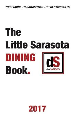 The Little Sarasota Dining Book 2017 by Dinesarasota