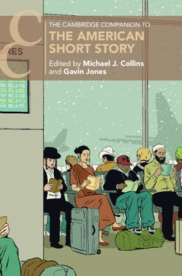 The Cambridge Companion to the American Short Story by Collins, Michael J.