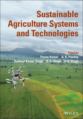 Sustainable Agriculture Systems and Technologies by Kumar, Pavan