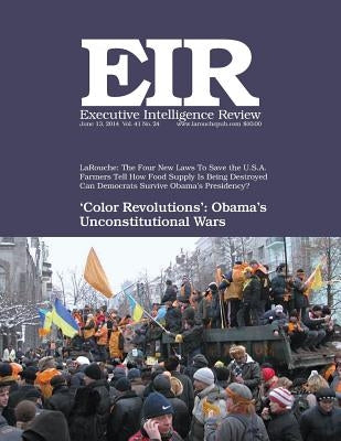 Executive Intelligence Review; Volume 41, Number 24: Published June 13, 2014 by Larouche Jr, Lyndon H.