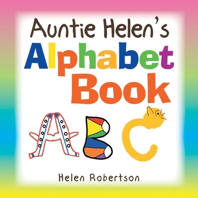 Auntie Helen's Alphabet Book by Robertson, Helen
