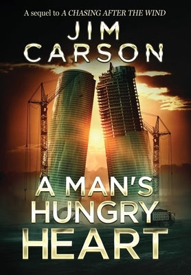 A Man's Hungry Heart by Carson, Jim