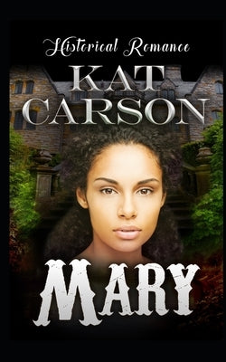 Mary: Historical Clean Western Romance by Carson, Kat
