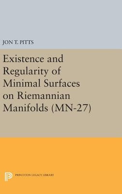 Existence and Regularity of Minimal Surfaces on Riemannian Manifolds by Pitts, Jon T.