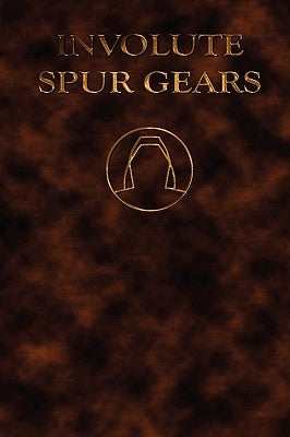 Involute Spur Gears - Design and Lathe Cutting (Mechanical Engineering Series) by Buckingham, Earle