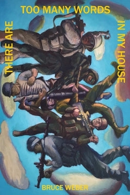 There Are Too Many Words In My House by Weber, Bruce