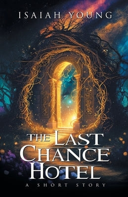 The Last Chance Hotel by Young, Isaiah