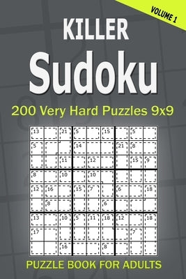 Killer Sudoku Puzzle Book for Adults: 200 Very Hard Puzzles 9x9 (Volume1) by Gurin, Alena