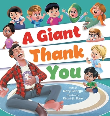A Giant Thank You!: An Interactive and Fun Children's Picture Book About Manners for Kids Ages 3-7 by George, Mary
