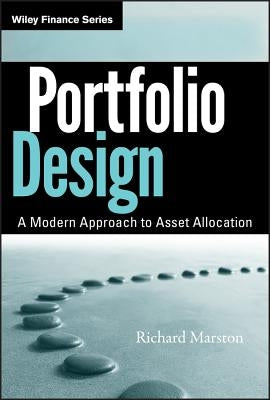 Portfolio Design: A Modern Approach to Asset Allocation by Marston, Richard C.