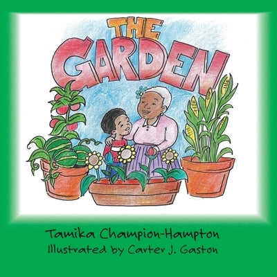 The Garden by Champion-Hampton, Tamika