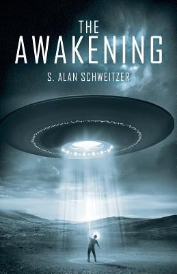 The Awakening by Schweitzer, S. Alan