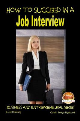 How to Succeed in a Job Interview by Davidson, John