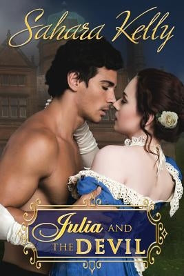 Julia and the Devil by Kelly, Sahara