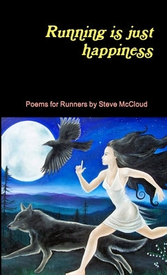 Running is just happiness by McCloud, Steve