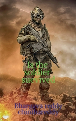 Is the soldier survived by Chinthareddy, Bhargava