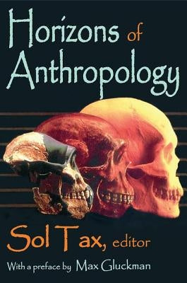 Horizons of Anthropology by Tax, Sol