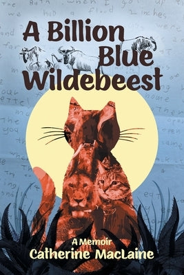 A Billion Blue Wildebeest by MacLaine, Catherine