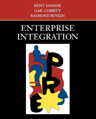 Enterprise Integration by Sandoe, Kent