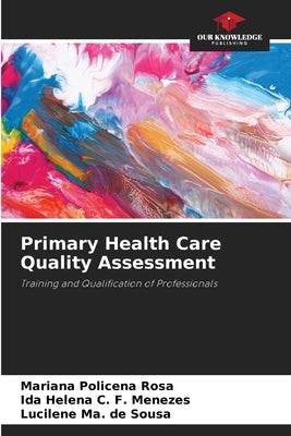 Primary Health Care Quality Assessment by Policena Rosa, Mariana
