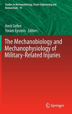 The Mechanobiology and Mechanophysiology of Military-Related Injuries by Gefen, Amit