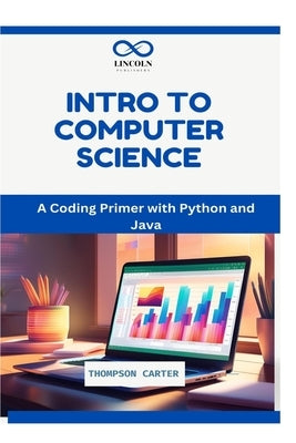 Intro to Computer Science: A Coding Primer with Python and Java by Carter, Thompson