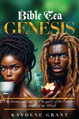 Bible Tea: Genesis by Grant, Kaydene