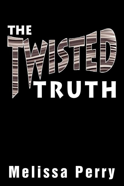 The Twisted Truth by Perry, Melissa