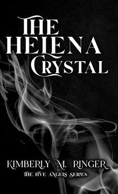 The Helena Crystal by Ringer, Kimberly M.
