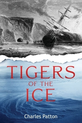 Tigers of the Ice by Patton, Charles