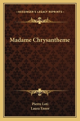 Madame Chrysantheme by Loti, Pierre