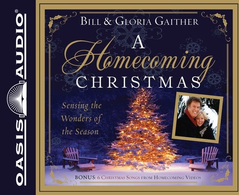 A Homecoming Christmas: Sensing the Wonders of the Season by Gaither, Bill