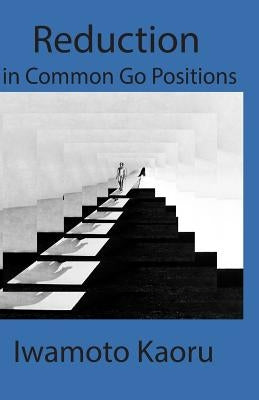 Reductions in Common Go Positions by Kaoru, Iwamoto