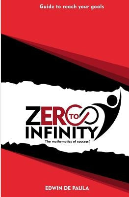 Zero to Infinity: The Mathematics of Success by Depaula, Edwin F.