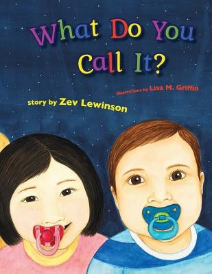 What Do You Call It? by Lewinson, Zev
