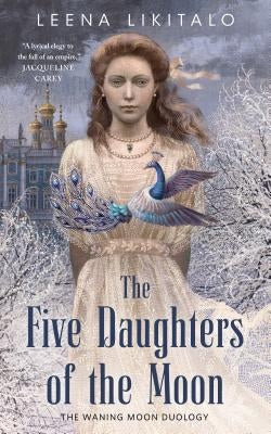The Five Daughters of the Moon by Likitalo, Leena