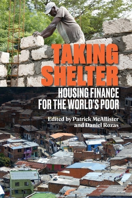Taking Shelter: Housing Finance for the World's Poor by McAllister, Patrick