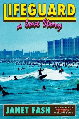 Lifeguard: A Love Story by Fash, Janet