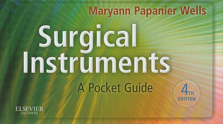Surgical Instruments: A Pocket Guide by Wells, Maryann Papanier