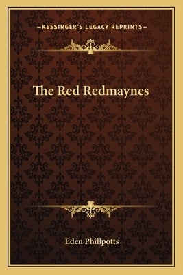 The Red Redmaynes by Phillpotts, Eden