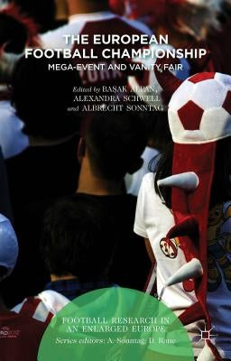 The European Football Championship: Mega-Event and Vanity Fair by Sonntag, Albrecht