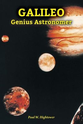 Galileo: Genius Astronomer by Hightower, Paul W.