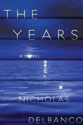 The Years by Delbanco, Nicholas