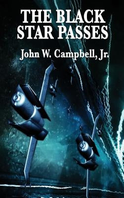The Black Star Passes by Campbell, John W., Jr.