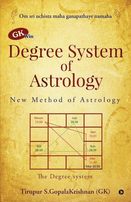 GK win Degree System of Astrology: New Method of Astrology by Tirupur S. Gopalakrishnan(gk)