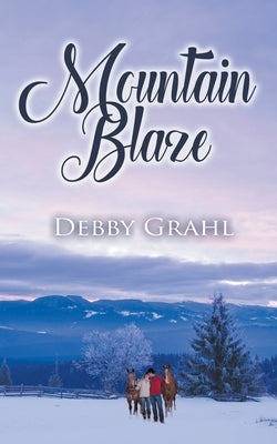 Mountain Blaze by Grahl, Debby