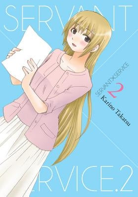 Servant X Service, Volume 2 by Takatsu, Karino