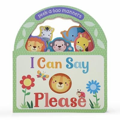 I Can Say Please: Peek-A-Boo Manners by Parragon Books